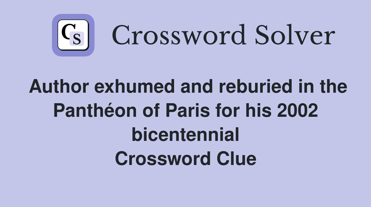 Author exhumed and reburied in the Panthéon of Paris for his 2002